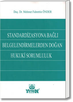 Standardizasyona Bağlı Belgelendirmelerden Doğan Hukuki Sorumluluk