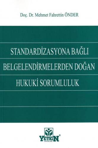 Standardizasyona Bağlı Belgelendirmelerden Doğan Hukuki Sorumluluk