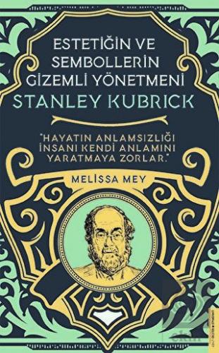 Stanley Kubrick - Estetiğin ve Sembollerin Gizemli