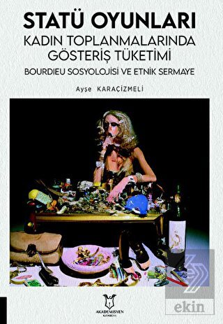 Statü Oyunları Kadın Toplanmalarında Gösteriş Tüke