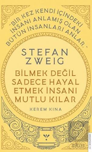 Stefan Zweig - Bilmek Değil Sadece Hayal Etmek İns