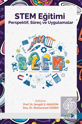 Stem Eğitimi: Perspektif, Süreç ve Uygulamalar