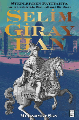 Steplerden Payitahta - Selim Giray Han