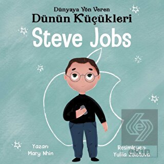 Steve Jobs - Dünyaya Yön Veren Dünün Küçükleri