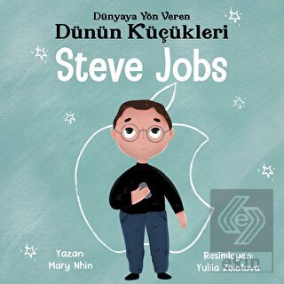 Steve Jobs - Dünyaya Yön Veren Dünün Küçükleri