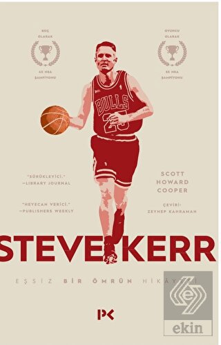 Steve Kerr - Eşsiz Bir Ömrün Hikayesi
