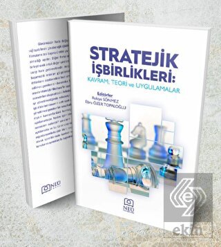 Stratejik İşbirlikleri: Kavram, Teori ve Uygulamal