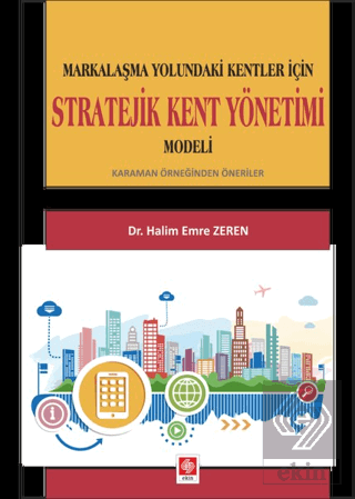 Stratejik Kent Yönetimi Modeli Halim Emre Zeren
