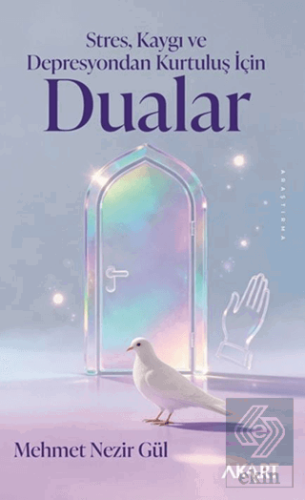 Stres, Kaygı ve Depresyondan Kurtuluş İçin Dualar