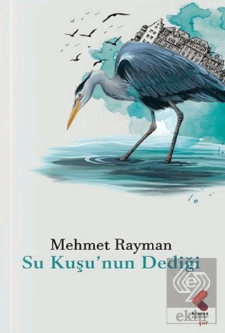 Su Kuşu'nun Dediği