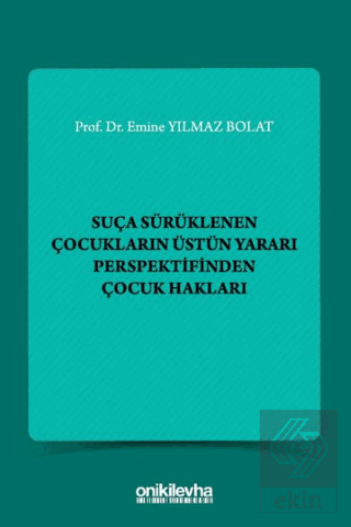 Suça Sürüklenen Çocukların Üstün Yararı Perspektifinden Çocuk Hakları