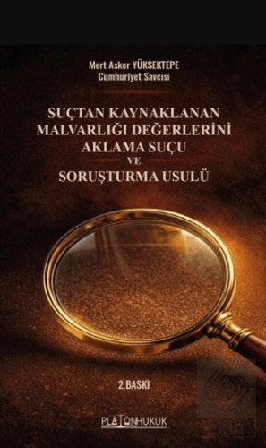 Suçtan Kaynaklanan Malvarlığı Değerlerini Aklama ve Soruşturma Usulü