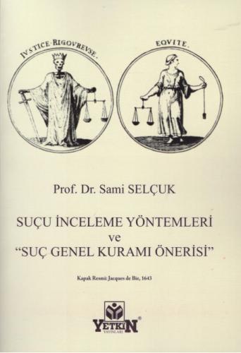 Suçu İnceleme Yöntemleri ve "Suç Genel Kuramı Önerisi"