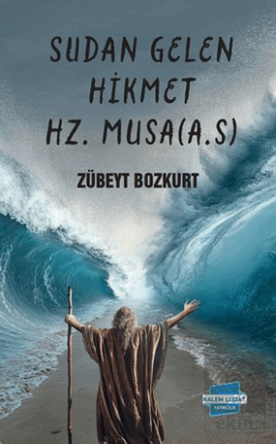 Sudan Gelen Hikmet Hz. Musa (AS)