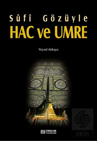 Sufi Gözüyle Hac ve Umre