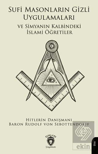 Sufi Masonların Gizli Uygulamaları ve Simyanın Kalbindeki İslami Öğretiler