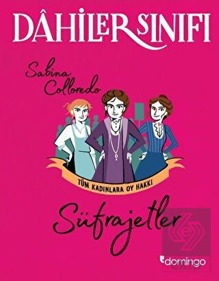 Süfrajetler Tüm Kadınlara Oy Hakkı - Dahiler Sınıf