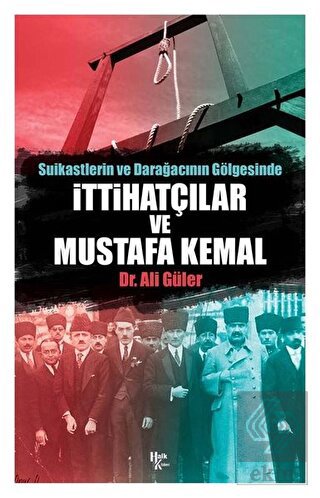 Suikastlerin ve Darağacının Gölgesinde İttihatçıla