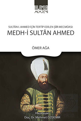 Sultan 1. Ahmed İçin Tertip Edilen Şiir Mecmuası: