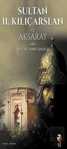 Sultan 2. Kılıçarslan ve Aksaray
