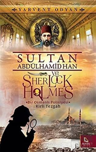 Sultan Abdülhamid Han ve Sherlock Holmes - Kirli T