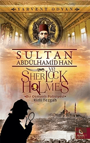 Sultan Abdülhamid Han ve Sherlock Holmes - Kirli T