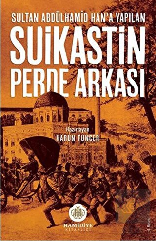 Sultan Abdülhamid Han'a Yapılan Suikastin Perde Ar