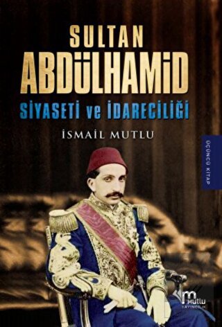 Sultan Abdülhamid Siyaseti ve İdareciliği
