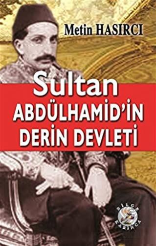 Sultan Abdülhamid\'in Derin Devleti