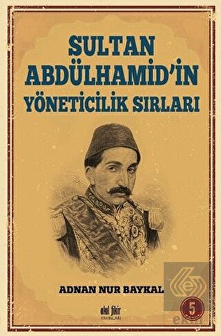 Sultan Abdülhamid\'in Yöneticilik Sırları