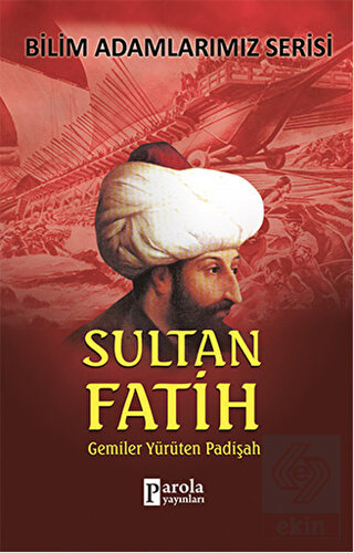 Sultan Fatih - Bilim Adamlarımız Serisi