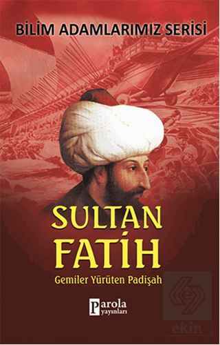 Sultan Fatih - Bilim Adamlarımız Serisi