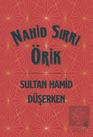 Sultan Hamid Düşerken (Ciltli)