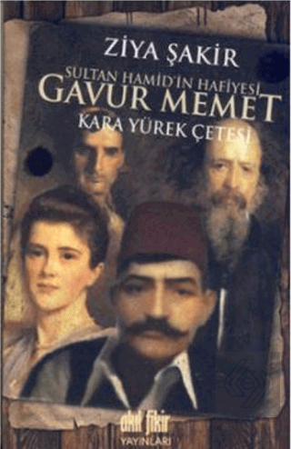 Sultan Hamid\'in Hafiyesi Gavur Memet