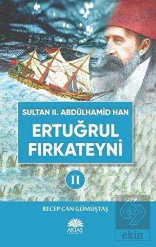 Sultan II. Abdülhamid Han Etuğrul Fırkateyni 2