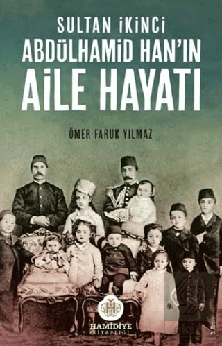 Sultan İkinci Abdülhamid Han\'ın Aile Hayatı