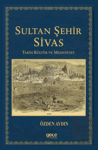 Sultan Şehir Sivas Tarih Kültür ve Medeniyet
