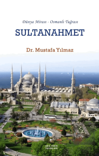 Sultanahmet Mustafa Yılmaz Akıl Fikir Yayınları Satın Al - ekinkitap.c