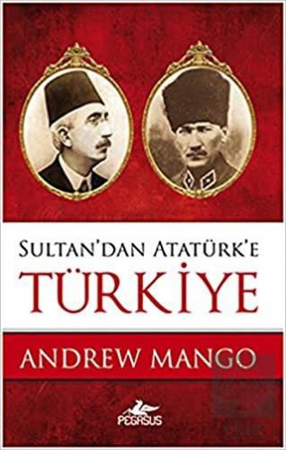 Sultan'dan Atatürk'e Türkiye