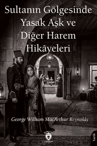 Sultanın Gölgesinde Yasak Aşk ve Diğer Harem Hikâyeleri