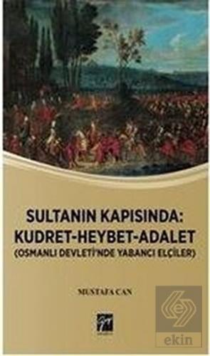 Sultanın Kapısında: Kudret Heybet Adalet - Osmanlı