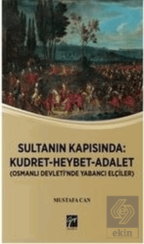Sultanın Kapısında: Kudret Heybet Adalet - Osmanlı