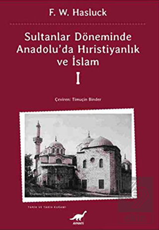 Sultanlar Zamanında Anadolu\'da Hıristiyanlık ve İs