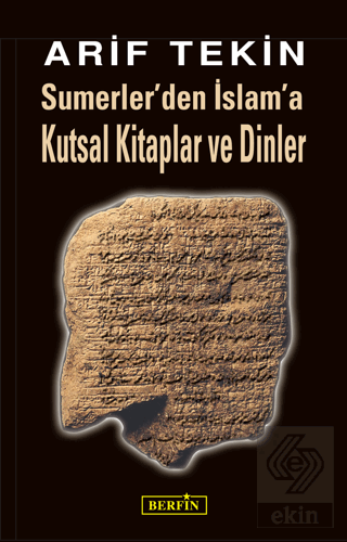 Sumerler\'den İslam\'a Kutsal Kitaplar ve Dinler