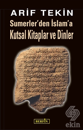 Sumerler\'den İslam\'a Kutsal Kitaplar ve Dinler