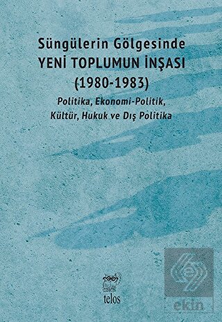 Süngülerin Gölgesinde - Yeni Toplumun İnşası (1980