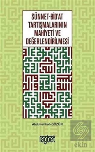 Sünnet-Bid\'at Tartışmalarının Mahiyeti ve Değerlen