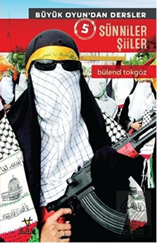 Sünniler Şiiler - Büyük Oyun'dan Dersler 5