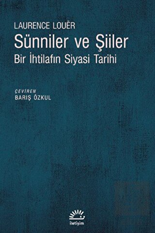 Sünniler ve Şiiler - Bir İhtilafın Siyasi Tarihi