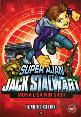Süper Ajan Jack Stalwart 3. Kitap: Mona Lisa\'nın S